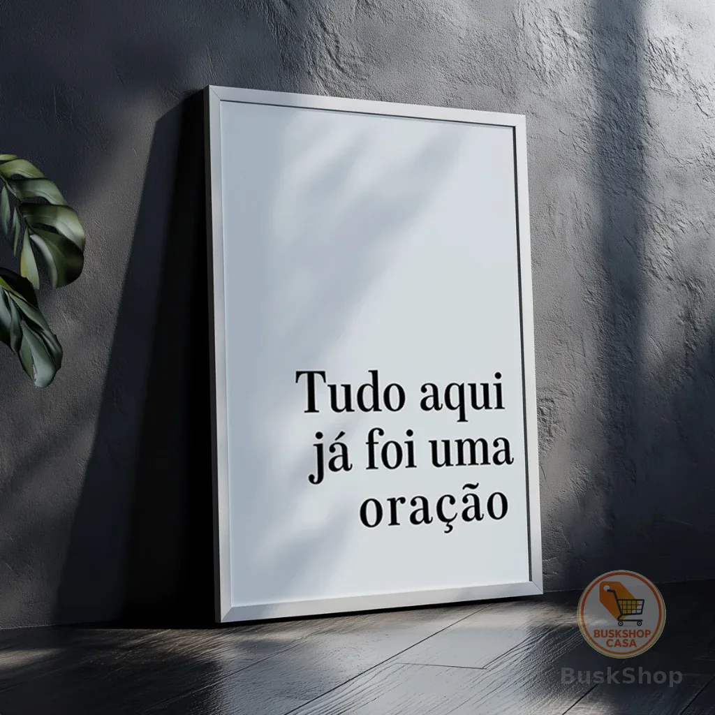 Quadro Decorativo Frase Tudo Aqui Já Foi Uma Oração Minimalista Religioso Fé Com Moldura